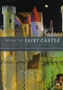 Within the Fairy Castle: Colleen Moore's Doll House at the Museum of Science and Industry, Chicago cover
