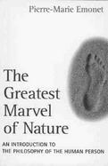 The Greatest Marvel of Nature An Introduction to the Philosophy of the Human Person cover