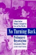 No Turning Back A Hopi Indian Woman's Struggle to Live in Two Worlds cover