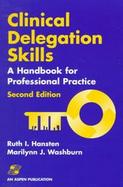 Clinical Delegation Skills: A Handbook for Professional Practice cover
