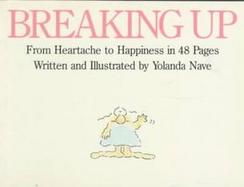 Breaking Up: From Heartache to Happiness in 48 Pages cover
