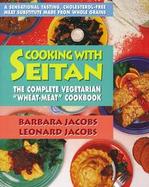 Cooking With Seitan The Complete Vegetarian 