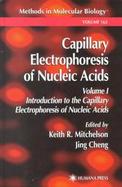 Capillary Electrophoresis of Nucleic Acids Introduction to the Capillary Electrophoresis of Nucleic Acids (volume1) cover