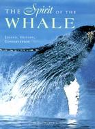 The Spirit of the Whale Legend, History, Conservation cover