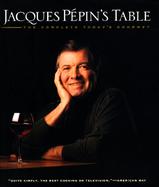 Jacques Pepin's Table The Complete Today's Gourmet cover