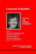 Conscious Femininity Interviews With Marion Woodman cover