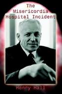 The Misericordia Hospital Incident cover