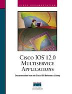 Cisco IOS 12.0 Multiservice Applications cover