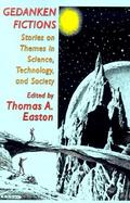 Gedanken Fictions Stories on Themes in Science, Technology, and Society cover