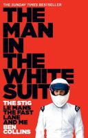 The Man in the White Suit : The Stig, le Mans, the Fast Lane and Me cover