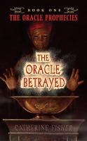 The Oracle Betrayed Book One of the Oracle Prophecies (volume1) cover