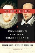 The Truth Will Out Unmasking the Real Shakespeare cover
