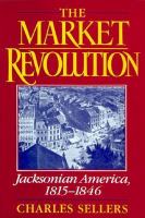 The Market Revolution: Jacksonian America, 1815-1846 cover