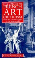 Origins of French Art Criticism: From the Ancien Regime to the Restoration cover