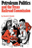 Petroleum Politics and the Texas Railroad Commission cover