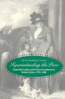 Superintending the Poor: Charitable Ladies and Paternal Landlords in British Fiction, 1770-1860 cover
