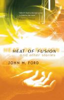 Heat of Fusion and Other Stories cover