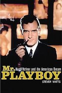 Mr Playboy Hugh Hefner and the American Dream cover