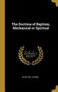 The Doctrine of Baptism, Mechanical or Spiritual cover