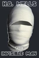 The Invisible Man : A Grotesque Romance cover