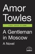 A Gentleman in Moscow : A Novel cover
