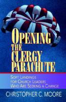 Opening the Clergy Parachute Soft Landings for Church Leaders Who Are Seeking a Change cover