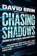 Chasing Shadows : Visions of Our Coming Transparent World cover