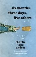 Six Months, Three Days, Five Others cover