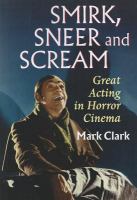 Smirk, Sneer and Scream : Great Acting in Horror Cinema cover