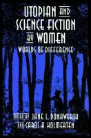 Utopian and Science Fiction by Women : Worlds of Difference cover