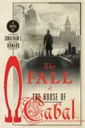 The Fall of the House of Cabal : A Novel cover