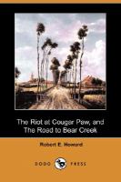 The Riot at Cougar Paw, and The Road to Bear Creek cover