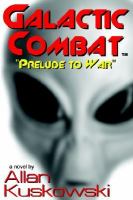 Galactic Combat:Prelude to War Prelude to War cover