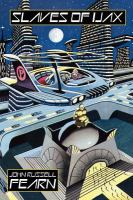 Slaves of Ijax : A Science Fiction Novel cover