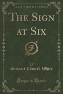 The Sign at Six (Classic Reprint) cover
