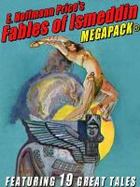 E. Hoffmann Price's Fables of Ismeddin MEGAPACK® cover