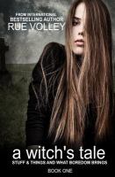 A Witch's Tale : Stuff and Things and What Boredom Brings cover