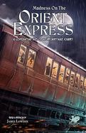 Madness on the Orient Express : 16 Lovecraftian Tales of an Unforgettable Journey cover