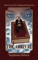 The Case of the Displaced Detective : The Arrival cover