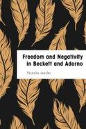 Freedom and Negativity in Beckett and Adorno : Something or Nothing cover