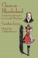 Clara in Blunderland : A Political Parody Based on Lewis Carroll's Wonderland cover
