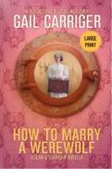 How to Marry a Werewolf : Large Print Edition cover