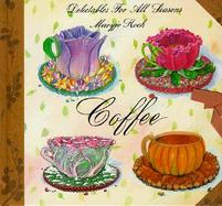Coffee: Delectables for All Seasons cover