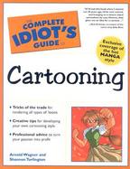 The Complete Idiots Guide to Cartooning cover