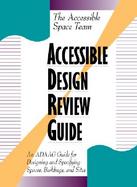 Accessible Design Review Guide: An Adaag Guide for Designing and Specifyig Spaces, Buildings, and Sites cover
