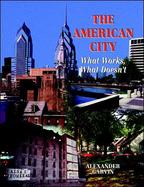 The American City: What Works, What Doesn't cover