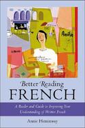 Better Reading French A Reader and Guide to Improving Your Understanding Written French cover