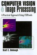 Computer Vision and Image Processing: A Practical Approach Using CVIPTOOLS with CDROM cover