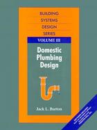 Building Systems Design Series Volume 3: Domestic Plumbing Design cover