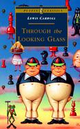 Through the Looking Glass And What Alice Found There cover